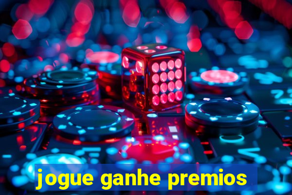 jogue ganhe premios